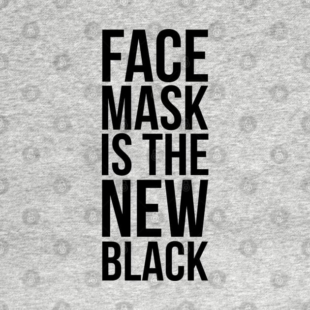 FACE MASK IS THE NEW BLACK by Bombastik